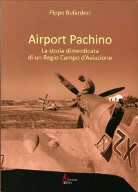 Immagine copertina libro Airport Pachino. La storia dimenticata di un regio campo d'aviazione