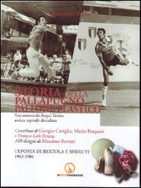 Immagine copertina libro Storia della pallapugno. Pallone elastico. Vol. 2: L'epopea di Bertola e Berruti (1963-1977)