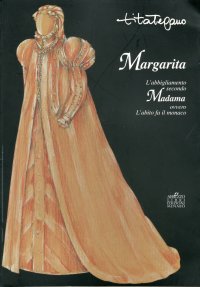 Immagine copertina libro Margarita. L'abbigliamento secondo Madama ovvero l'abito fa il monaco