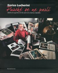 Immagine copertina libro «Purché se ne parli». Dietro le quinte di 50 anni di cinema italiano. Ediz. illustrata