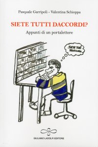 Immagine copertina libro Siete tutti daccordi? Appunti di un portalettere