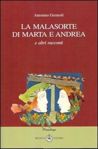 Immagine copertina libro La malasorte di Marta e Andrea e altri racconti