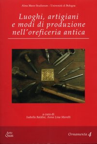 Immagine copertina libro Luoghi, artigiani e modi di produzione nell'oreficeria antica