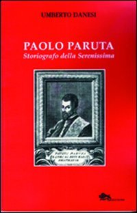 Immagine copertina libro Paolo Paruta. Storiografo della Serenissima