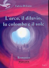 Immagine copertina libro L'arca, il diluvio, la colomba e il sole