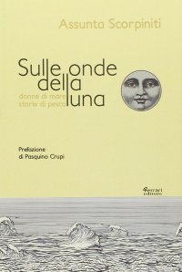 Immagine copertina libro Sulle onde della luna. Donne di mare, storie di pesca