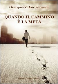 Immagine copertina libro Quando il cammino è la meta