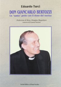 Immagine copertina libro Don Giancarlo Bertozzi. Un «santo» prete con il dono del sorriso