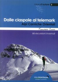 Immagine copertina libro Dalle ciaspole al telemark. Alpi Carniche orientali. 66 escursioni invernali
