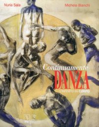 Immagine copertina libro Continuamente danza. L'infinito in corpo