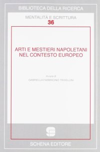 Immagine copertina libro Arti e mestieri napoletani nel contesto europeo. Ediz. multilingue