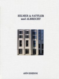 Immagine copertina libro Hilmer & Sattler und Albrecht. 1968-2012. Maestri dell'architettura. Ediz. illustrata