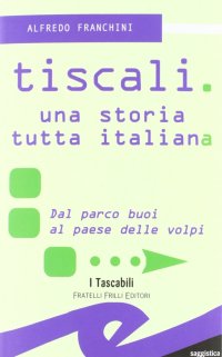 Immagine copertina libro Tiscali. Una storia tutta italiana