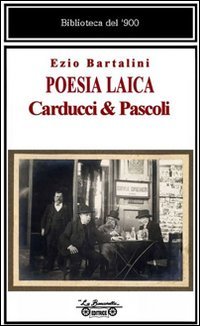 Immagine copertina libro Poesia laica. Carducci & Pascoli