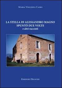 Immagine copertina libro La stella di Alessandro Magno spuntò due volte e altri racconti