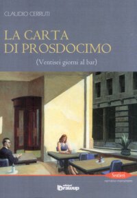 Immagine copertina libro La carta di Prosdocimo. Ventisei giorni al bar