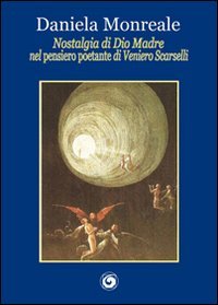 Immagine copertina libro Nostalgia di Dio madre nel «pensiero poetante» di Veniero Scarselli