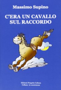 Immagine copertina libro C'era un cavallo sul raccordo