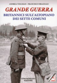 Immagine copertina libro Grande guerra. Britannici sull'altopiano dei sette comuni
