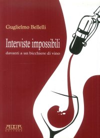 Immagine copertina libro Interviste impossibili davanti a un bicchiere di vino