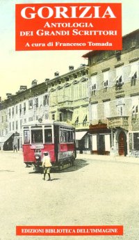 Immagine copertina libro Gorizia. Antologia dei grandi scrittori
