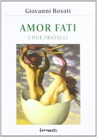 Immagine copertina libro Amor fati. I due fratelli