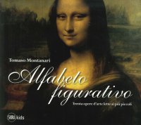 Immagine copertina libro Alfabeto figurativo. Trenta opere d'arte lette ai più piccoli. Ediz. illustrata