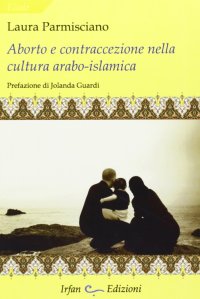 Immagine copertina libro Aborto e contraccezione nella cultura arabo-islamica