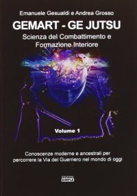 Immagine copertina libro Gemart. Ge Jutsu. Scienza del combattimento e formazione interiore
