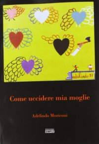 Immagine copertina libro Come uccidere mia moglie