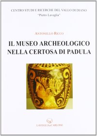 Immagine copertina libro Il museo archeologico nella Certosa di Padula