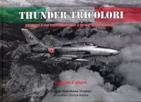 Immagine copertina libro Thunder tricolori. Republic F-48F Thunderstreak & RF-84F Thunderflash. Ediz. italiana