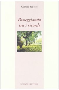 Immagine copertina libro Passeggiando tra i ricordi