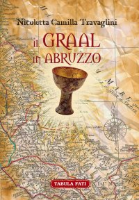Immagine copertina libro Il Graal in Abruzzo. La Cerca archeo-antropologica
