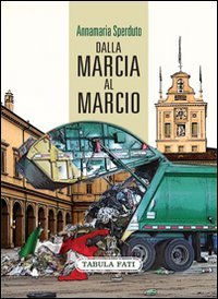Immagine copertina libro Dalla marcia al marcio