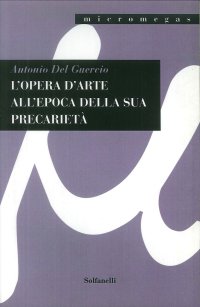 Immagine copertina libro L'opera d'arte all'epoca della sua precarietà. Ediz. illustrata