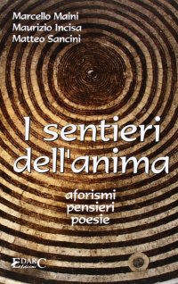 Immagine copertina libro I sentieri dell'anima. Aforismi, pensieri, poesie