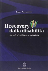 Immagine copertina libro Il recovery dalla disabilità. Manuale di riabilitazione psichiatrica