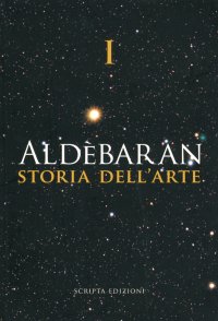 Immagine copertina libro Aldebaran. Storia dell'arte. Ediz. illustrata. Vol. 1