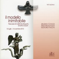 Immagine copertina libro Il modello inimitabile. Percorsi di civiltà fra etruschi, enotri e dauni