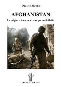 Immagine copertina libro Afghanistan. Le origini e le cause di una guerra infinita