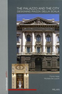 Immagine copertina libro The palazzo and the city. Designing Piazza della Scala