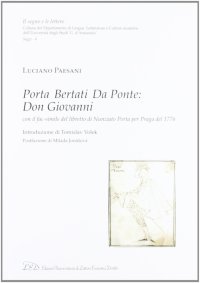 Immagine copertina libro Porta, Bertati, Da Ponte. Don Giovanni. Ediz. in fac-simile del libretto di Nunziato Porta per Praga del 1776