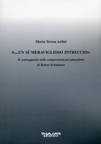 Immagine copertina libro «... Un sì meraviglioso intreccio». Il contrappunto nelle composizioni per pianoforte di Robert Schumann