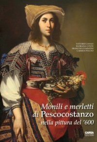 Immagine copertina libro Monili e merletti di Pescocostanzo nella pittura del '600. Ediz. illustrata