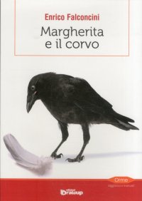 Immagine copertina libro Margherita e il corvo. Quasi una storia del pensiero evoluzionistico