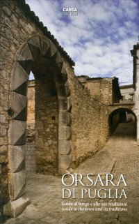 Immagine copertina libro Orsara di Puglia. Guida al borgo e alle sue tradizioni. Ediz. italiana e inglese
