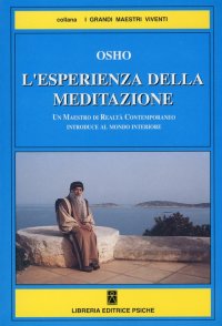 Immagine copertina libro L'esperienza della meditazione. Un maestro di realtà contemporaneo introduce al mondo interiore