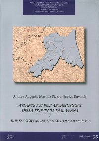 Immagine copertina libro Atlante dei beni archeologici della provincia di Ravenna. Vol. 1: Il paesaggio monumentale del Medioevo