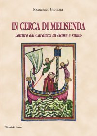 Immagine copertina libro In cerca di Melisenda. Letture dal Carducci di «Rime e ritmi»